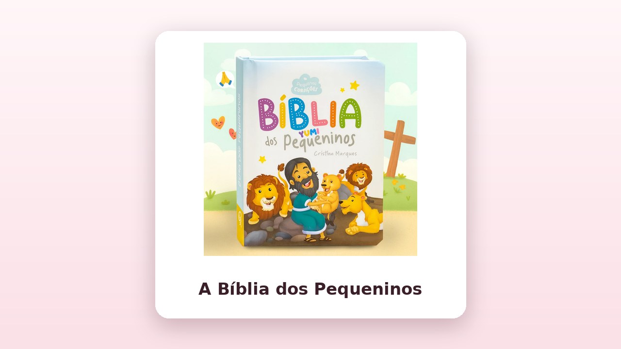 Capa do livro A Bíblia dos Pequeninos, da Editora Yumi, com Daniel entre os leões